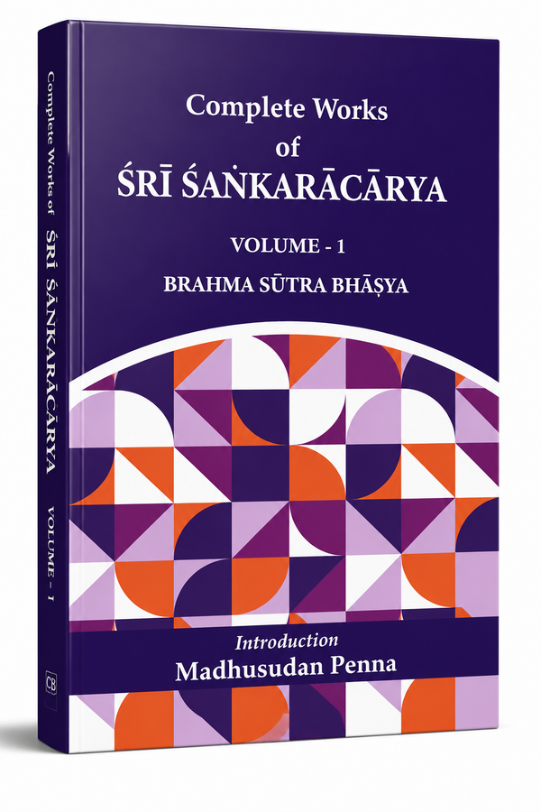 The Complete Works of Śrī Śaṅkarācārya (Set of 20 Volumes): Definitive Edition of Advaita Vedānta, Brahma Sūtra Bhāṣya, Upaniṣad Bhāṣyas & Bhagavad Gītā Commentary The Complete Works of Śrī Śaṅkarācārya (Set of 20 Volumes): Definitive Edition of Advaita Vedānta, Brahma Sūtra Bhāṣya, Upaniṣad Bhāṣyas & Bhagavad Gītā Commentary