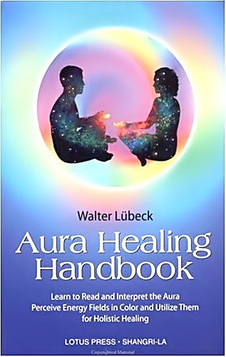 Aura Healing Handbook   (Learn to Read and Interpret the Aura Perceive Energy Fields in Color and Utilize them for Holistic Healing) - Devshoppe