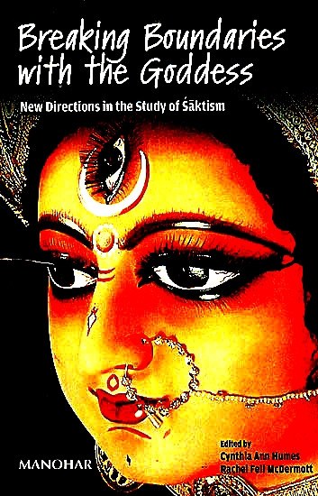 Breaking Boundaries with the Goddess  (New Directions in the study of Saktism) - Devshoppe