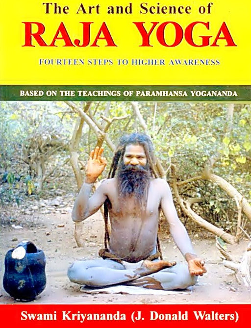 The Art and Science of Raja Yoga - Fourteen Steps to Higher Awareness  (Based on the Teachings of Paramhansa Yogananda) - Devshoppe