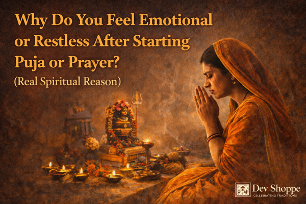 Why Do You Feel Emotional or Restless After Starting Puja or Prayer? (Real Spiritual Reason)