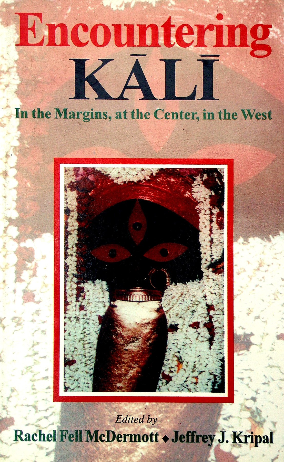 Encountering Kali Buchcover: Titel groß, Autoren Rachel Fell McDermott & Jeffrey J. Kripal