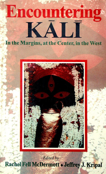 Encountering Kali Buchcover: Titel groß, Autoren Rachel Fell McDermott & Jeffrey J. Kripal