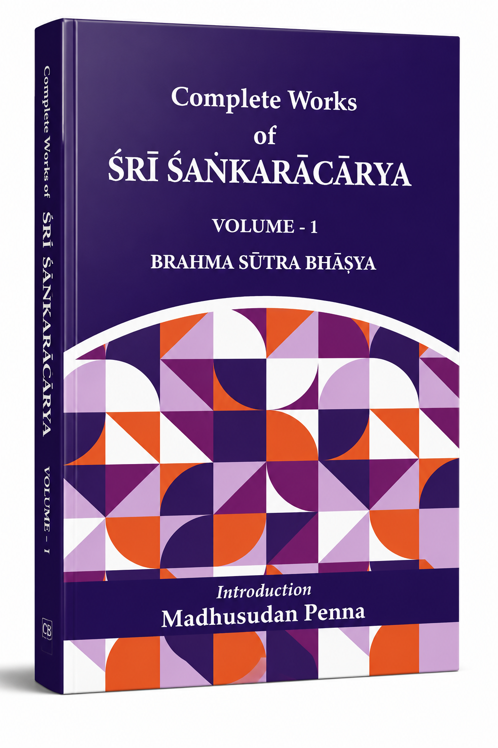 The Complete Works of Śrī Śaṅkarācārya (Set of 20 Volumes): Definitive Edition of Advaita Vedānta, Brahma Sūtra Bhāṣya, Upaniṣad Bhāṣyas & Bhagavad Gītā Commentary