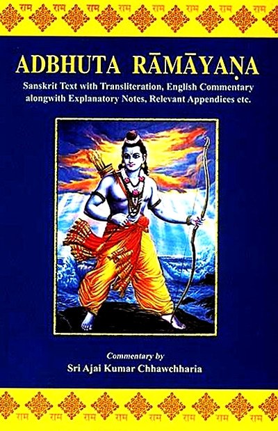Adbhuta Ramayana of Srimad-Valmiki  Sanskrit Text with Transliteration, English Commentary alongwith Explanatory Notes, Relevant Appendices etc.