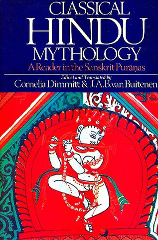 Classical Hindu Mythology: A Reader In The Sanskrit Puranas - Devshoppe