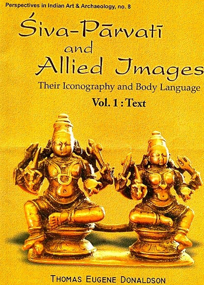 Siva-Parvati and Allied Images Their Iconography and Body Language