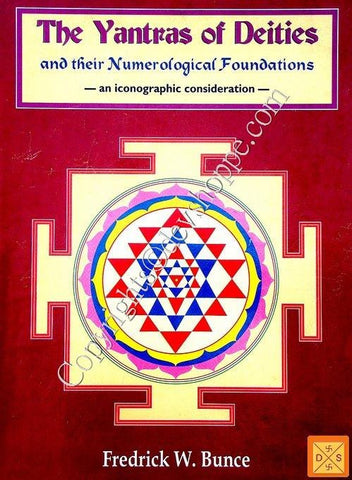 The Yantras of Deities & their Numerological Foundation - Book about yantras by Fredrick W. Bunce - Devshoppe